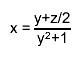 x = #frac{y+z/2}{y^{2}+1}