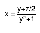 x = #frac{y+z/2}{y^{2}+1}