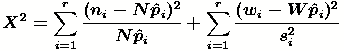 X^2=\sum_{i=1}^{r}{\frac{(n_{i}-N\hat{p}_i)^2}{N\hat{p}_i}}
+\sum_{i=1}^{r}{\frac{(w_{i}-W\hat{p}_i)^2}{s_i^2}}