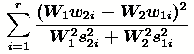 X^2=\sum_{i=1}^{r}{\frac{(w_{1i}-W_1\hat{p}_i)^2}{s_{1i}^2}}
+\sum_{i=1}^{r}{\frac{(w_{2i}-W_2\hat{p}_i)^2}{s_{2i}^2}}=\sum _{i=1}^{r}{\frac{(W_1w_{2i}-W_2w_{1i})^2}{W_1^2s_{2i}^2+W_2^2s_{1i}^2}}