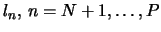 $l_n,\,n=N+1,\ldots,P$