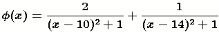 \phi(x)=\frac{2}{(x-10)^2+1}+\frac{1}{(x-14)^2+1}  
