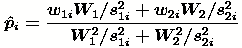 \hat{p}_i=\frac{w_{1i}W_1/s_{1i}^2+w_{2i}W_2 /s_{2i}^2}{W_1^2/s_{1i}^2+W_2^2/s_{2i}^2} 