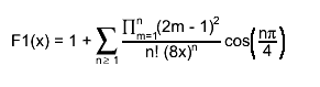 F1(x) = 1 + #sum_{n #geq 1} #frac{#prod_{m=1}^{n}(2m - 1)^{2}}{n! (8x)^{n}} cos#left(#frac{n#pi}{4}#right)