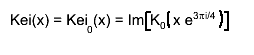 Kei(x) = Kei_{0}(x) = Im#left[K_{0}#left(x e^{3#pii/4}#right)#right]