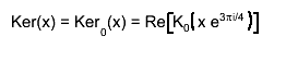 Ker(x) = Ker_{0}(x) = Re#left[K_{0}#left(x e^{3#pii/4}#right)#right]