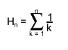 H_{n} = #sum_{k = 1}^{n} #frac{1}{k}