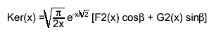 Ker(x) = #sqrt{#frac{#pi}{2x}} e^{-x/#sqrt{2}} [F2(x) cos#beta + G2(x) sin#beta]