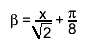 #beta = #frac{x}{#sqrt{2}} + #frac{#pi}{8}