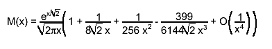 M(x) = #frac{e^{x/#sqrt{2}}}{#sqrt{2#pix}}#left(1 + #frac{1}{8#sqrt{2} x} + #frac{1}{256 x^{2}} - #frac{399}{6144#sqrt{2} x^{3}} + O#left(#frac{1}{x^{4}}#right)#right)