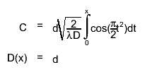 C = d #sqrt{#frac{2}{#lambdaD}} #int^{x}_{0}cos(#frac{#pi}{2}t^{2})dt