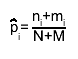#hat{p}_{i}= #frac{n_{i}+m_{i}}{N+M}
