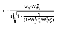 r_{i} = #frac{w_{1i}-W_{1}#hat{p}_{i}}{s_{1i}#sqrt{1 - #frac{1}{(1+W_{2}^{2}s_{1i}^{2}/W_{1}^{2}s_{2i}^{2})}}}