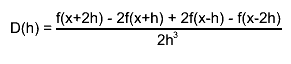 D(h) = #frac{f(x+2h) - 2f(x+h) + 2f(x-h) - f(x-2h)}{2h^{3}}