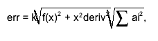 err = k#sqrt{f(x)^{2} + x^{2}deriv^{2}}#sqrt{#sum ai^{2}},