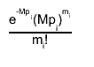 #frac{e^{-Mp_{i}}(Mp_{i})^{m_{i}}}{m_{i}!}