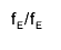 f_{E}/^{}f_{E}