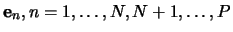 $\mathbf{e}_n, n=0,\ldots,N,N+1, \ldots, P-1$