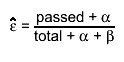 #hat{#varepsilon} = #frac{passed + #alpha}{total + #alpha + #beta}