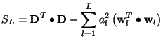 $\displaystyle S_L = \textbf{D}^T\bullet\textbf{D} - \sum^L_{l=1}a^2_l\left(\textbf{w}_l^T\bullet\textbf{w}_l\right)$